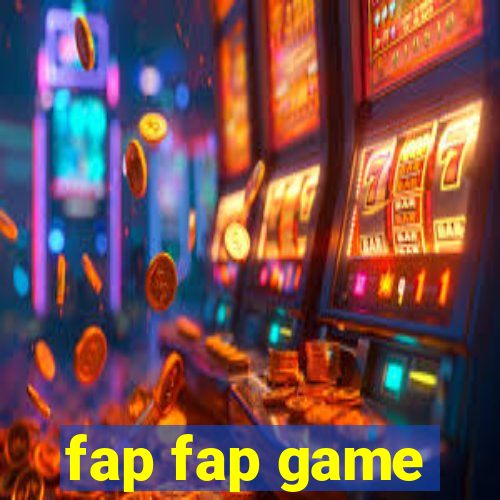 fap fap game